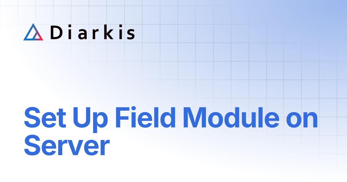 Set Up Field Module on Server | English | Diarkis Help Center