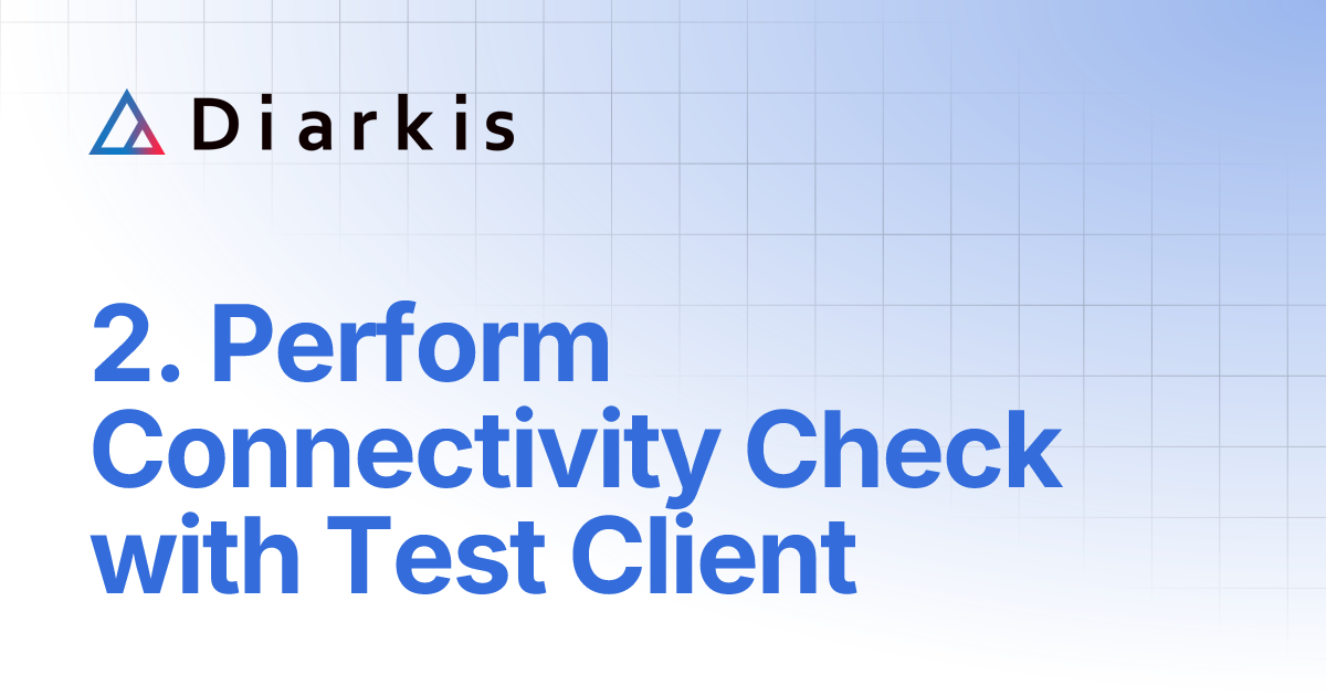 2. Perform Connectivity Check with Test Client | English | Diarkis Help ...